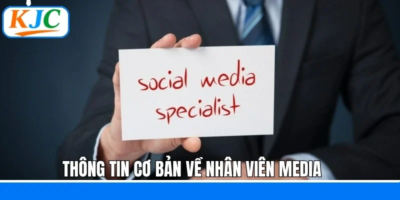 Thông tin cơ bản về nhân viên Media