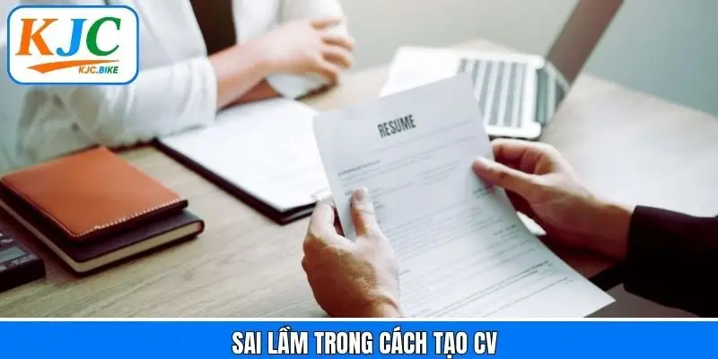 Những sai lầm thường gặp trong việc thiết kế CV